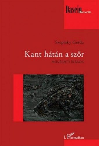 Széplaky Gerda - Kant hátán a szőr - Művészeti írások