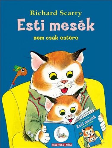 Richard Scarry - Esti mesék - nem csak estére