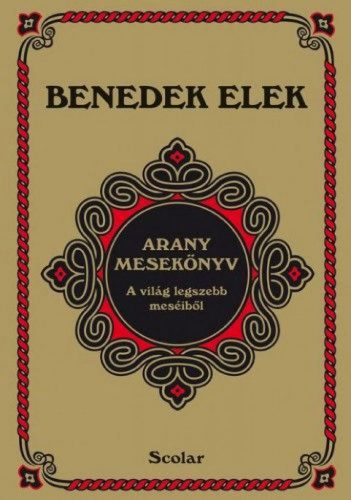 Benedek Elek - Arany mesekönyv (3. kiadás)