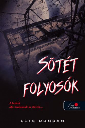 Lois Duncan - Sötét folyosók