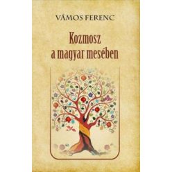 Vámos Ferenc - Kozmosz a magyar mesében