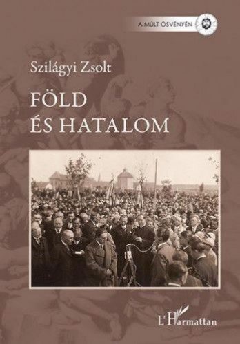 Szilágyi Zsolt - Föld és hatalom