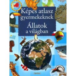 Képes atlasz gyermekeknek - Állatok a világban