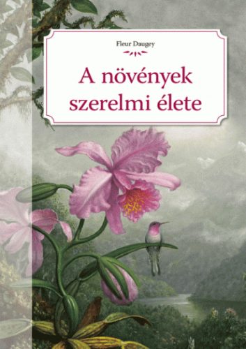 Fleur Daugey - A növények szerelmi élete