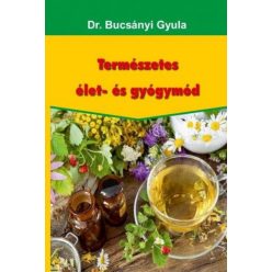 Dr. Bucsányi Gyula - Természetes élet- és gyógymód