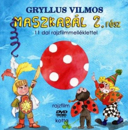 Gryllus Vilmos - Maszkabál 2.