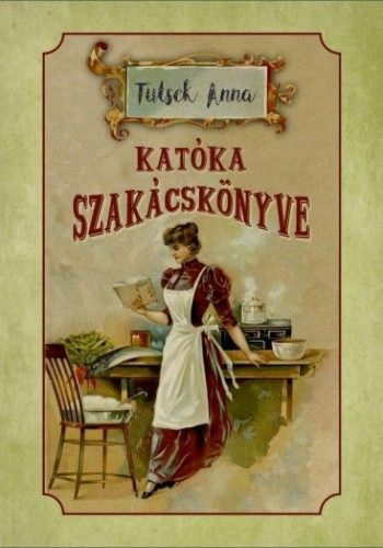 Tutsek Anna - Katóka szakácskönyve