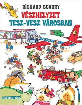 Richard Scarry - Vészhelyzet Tesz-Vesz városban