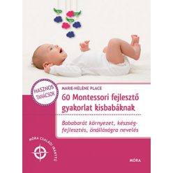   Marie-Hélene Place - 60 Montessori fejlesztő gyakorlat kisbabáknak