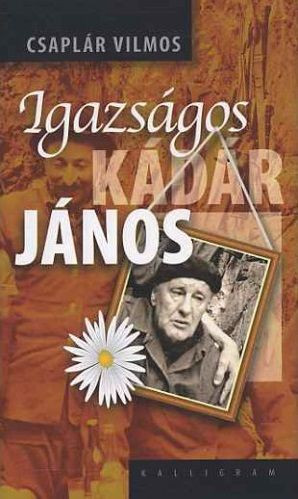 Csaplár Vilmos - Igazságos Kádár János