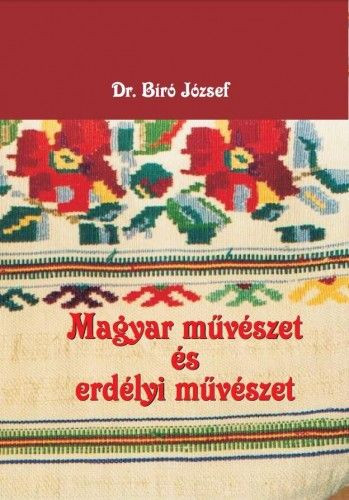 Bíró József - Magyar művészet és erdélyi művészet