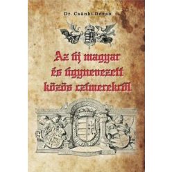   Dr. Csánki Dezső - Az új magyar és úgynevezett közös czímerekről