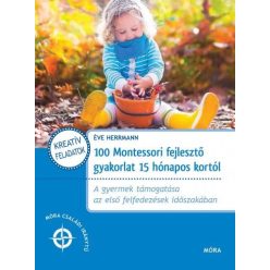   Éve Herrmann - 100 Montessori fejlesztő gyakorlat 15 hónapos kortól