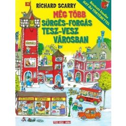   Richard Scarry - Még több sürgés-forgás Tesz-Vesz városban