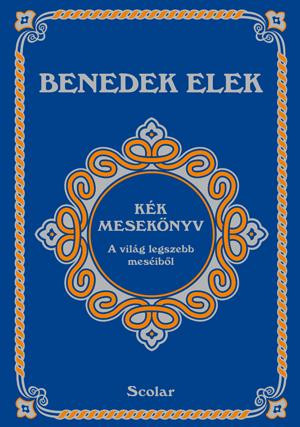 Benedek Elek - Kék mesekönyv