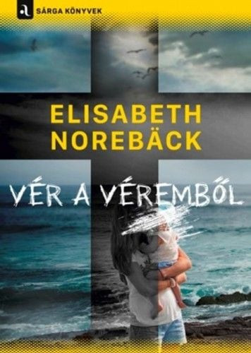 Elisabeth Norebäck - Vér a véremből