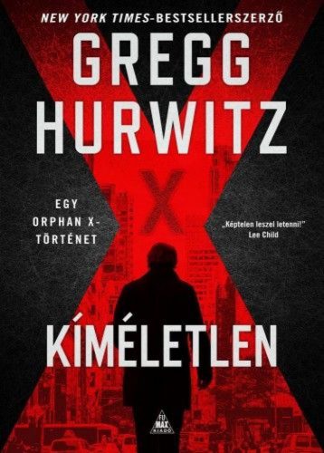 Gregg Hurwitz - Kíméletlen - Orphan X 3.