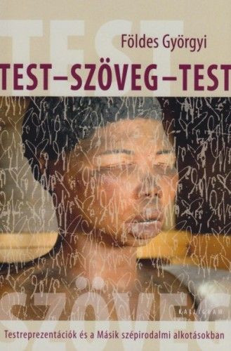 Földes Györgyi - Test - szöveg - test