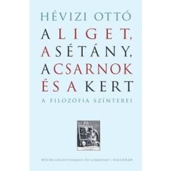 Hévizi Ottó - A Liget, a Sétány, a Csarnok és a Kert