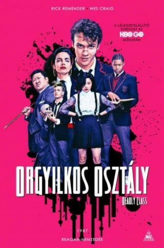 Orgyilkos osztály - Deadly Class 1.: Reagan-nemzedék