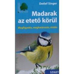   Detlef Singer - Madarak az etető körül - Megfigyelés, meghatározás, etetés