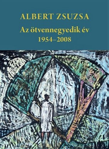 Albert Zsuzsa - Az ötvennegyedik év