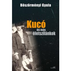 Böszörményi Gyula - Kucó és más életszilánkok