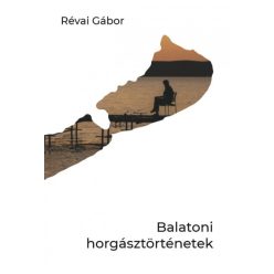 Révai Gábor - Balatoni horgásztörténetek