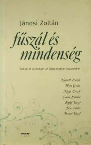 Jánosi Zoltán - Fűszál és mindenség