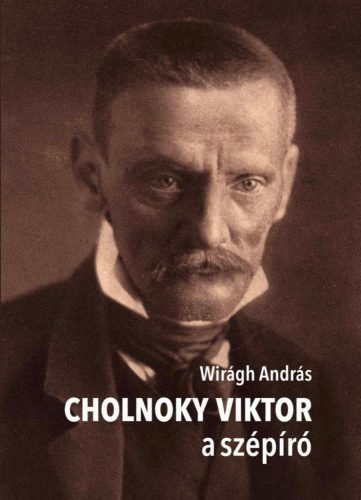 Wirágh András - Cholnoky Viktor a szépíró