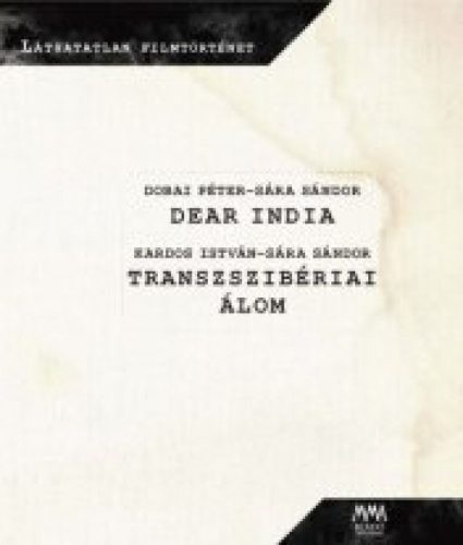 Dobai Péter, Sára Sándor - Dear India - Transzszibériai álom