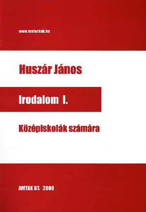 Huszár János - Irodalom I. középiskolások számára