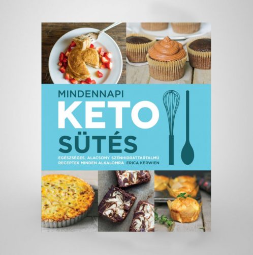 Erica Kerwien - Mindennapi keto sütés