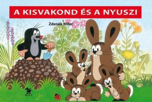 Zdeněk Miler - A kisvakond és a nyuszi