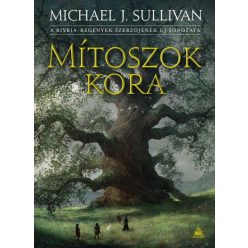 Michael J. Sullivan - Mítoszok kora