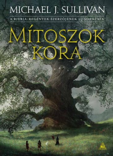 Michael J. Sullivan - Mítoszok kora