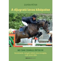Zupán Péter - A díjugrató lovas kiképzése