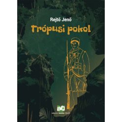 Rejtő Jenő - Trópusi pokol