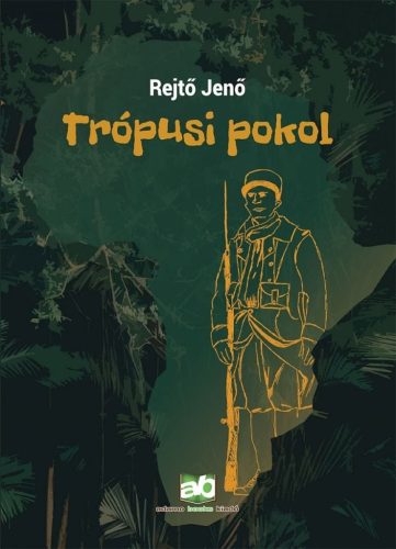 Rejtő Jenő - Trópusi pokol