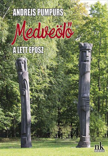 Medveölő - A lett eposz