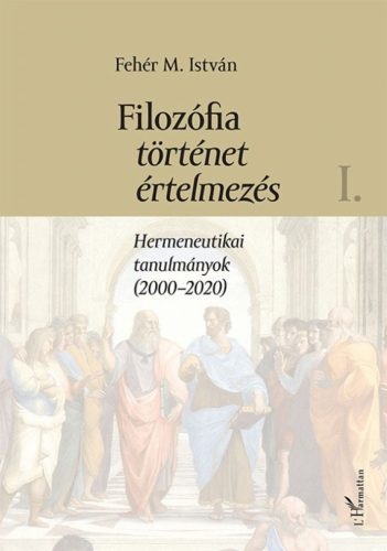 Filozófia, történet, értelmezés - I. kötet