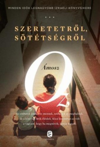 Ámosz Oz - Szeretetről, sötétségről