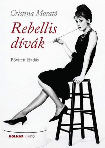 Cristina Morató - Rebellis dívák (bővített kiadás)