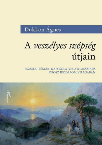 Dukkon Ágnes - A veszélyes szépség útjain