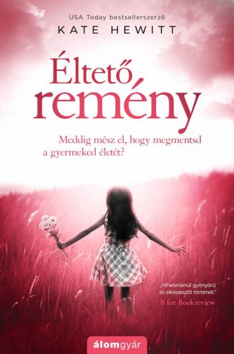 Kate Hewitt - Éltető remény