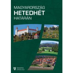   Magyarország hetedhét határán - Rendhagyó térképes útikalauz - 2., javított kiadás