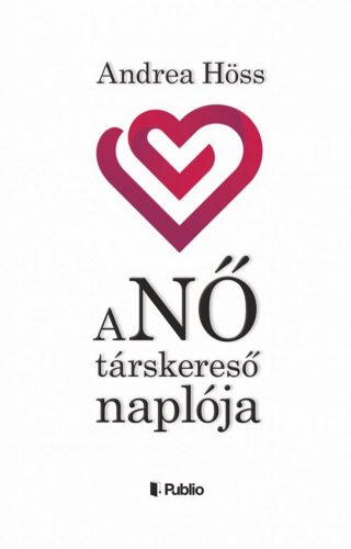 Andrea Höss - aNŐ társkereső naplója