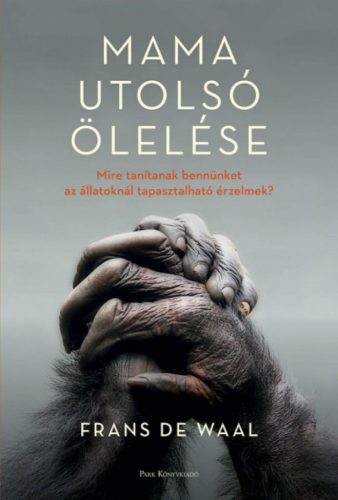 Frans de Waal - Mama utolsó ölelése