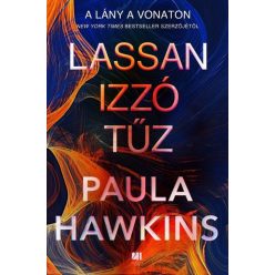 Paula Hawkins - Lassan izzó tűz