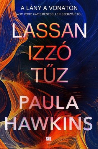 Paula Hawkins - Lassan izzó tűz